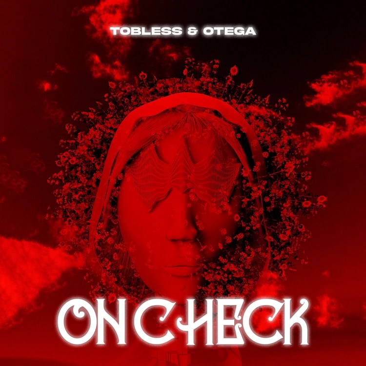 Tobless – On Check Ft. Otega