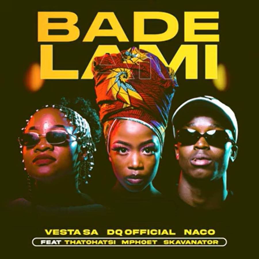 Vesta SA ft. DQ Official, NaCo, Thatohatsi, Mphoet & Skavanator – Bade Lami Mp3 Download