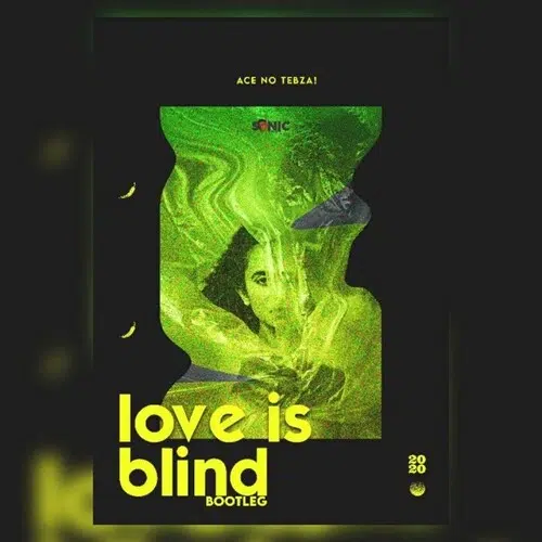 Ace no Tebza – Love Is Blind (Bootleg) Mp3 Download