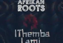 Afrikan Roots ft. Melo – iThemba Lami Mp3 Download