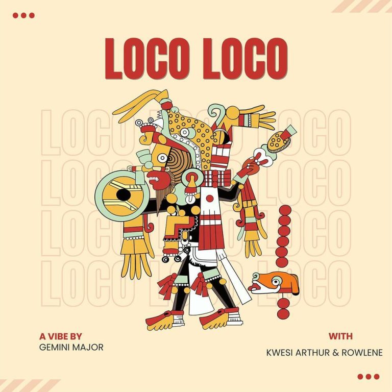 Gemini Major – Loco Loco ft. Kwesi Arthur & Rowlene Mp3 Download