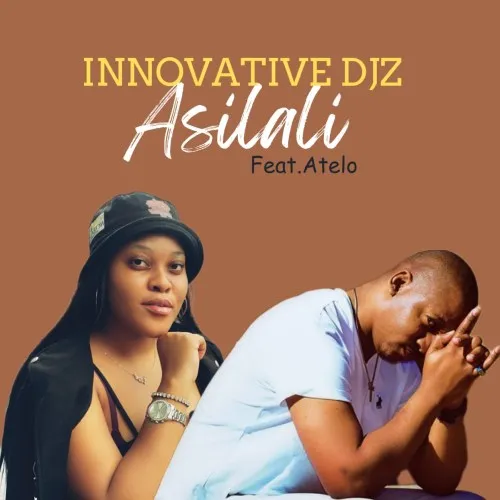 Innovative Djz ft. Atelo – Asilali Mp3 Download