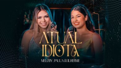 Melody – Atual Idiota Ft. Paula Guilherme