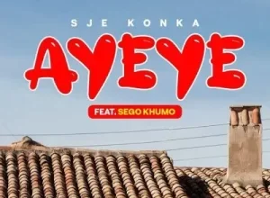 Sje Konka & Sego Khumo – Ayeye
