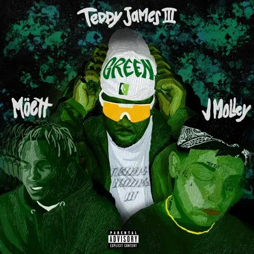 Teddy James III ft. J Molley & MOËTT – Green Mp3 Download
