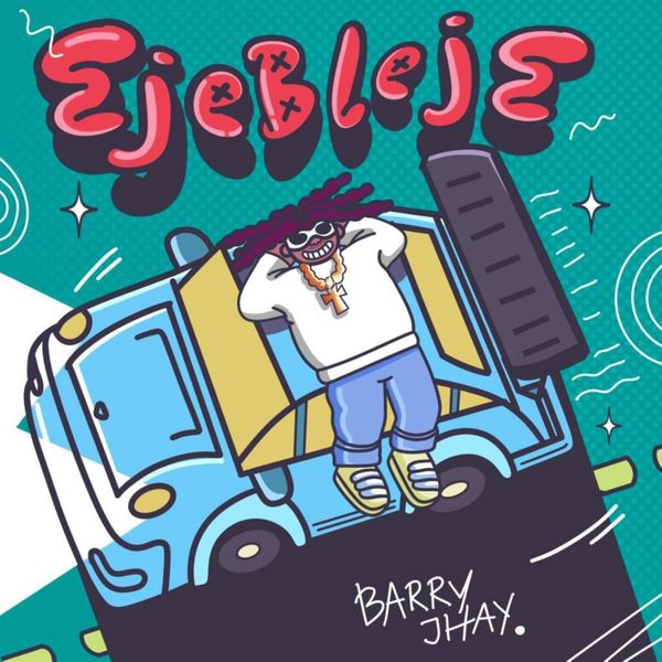 Barry Jhay – Ejebleje