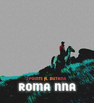 2Point1 ft. Butana – Roma Nna MP3 Download