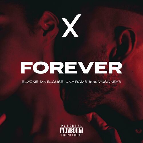 Blxckie, Mx Blouse & Una Rams ft. Musa Keys – Forever MP3 Download