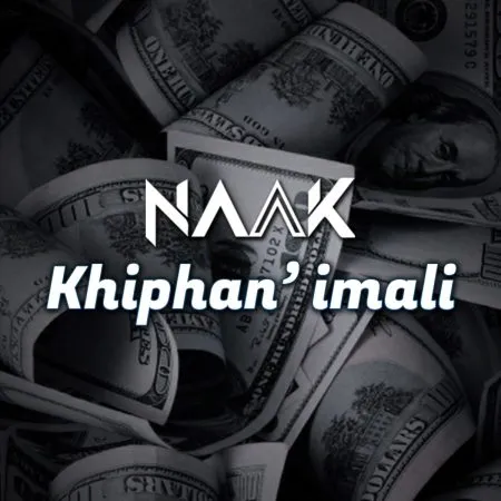 NAAK – Khiphan’imali MP3 Download