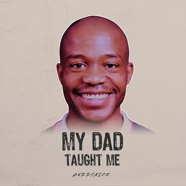 Buddynice – My Dad (Taught Me)