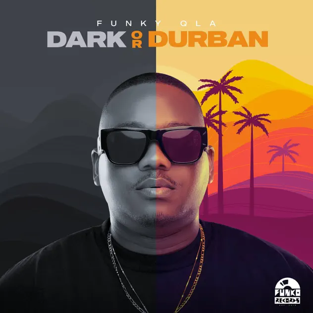 Funky Qla ft. Dlala Thukzin – Dark or Durban MP3 Download