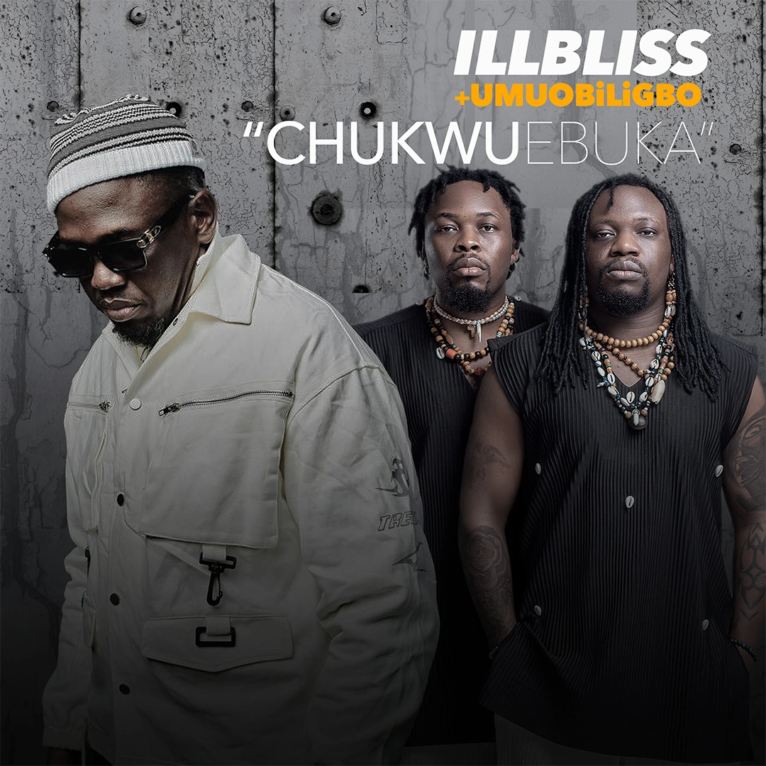 Illbliss – Chukwu Ebuka ft. Umu Obiligbo