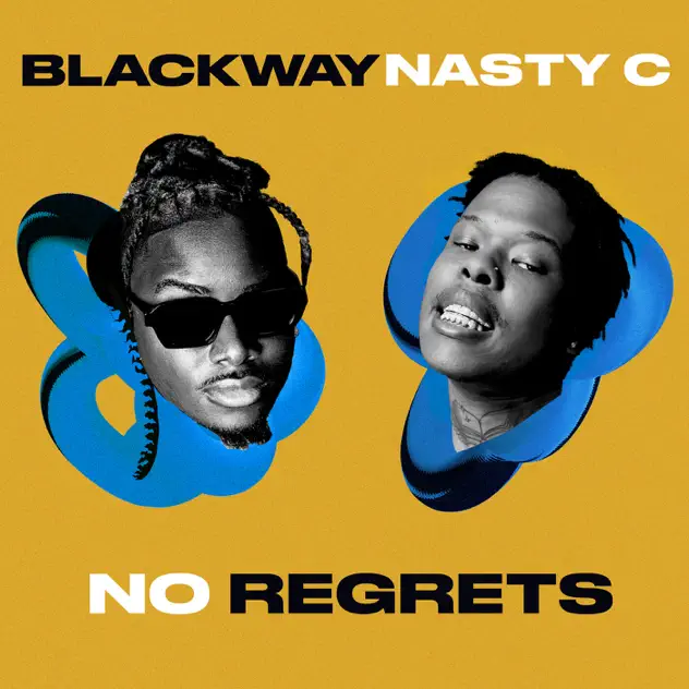 Blackway ft. Nasty C – No Regrets MP3 Download