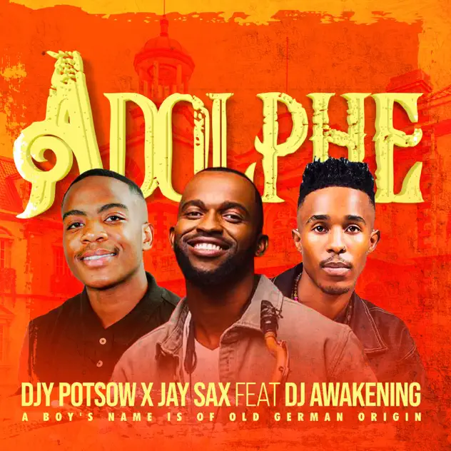 DJY Potsow ft. Jay Sax & DJ Awakening – Adolphe MP3 Download