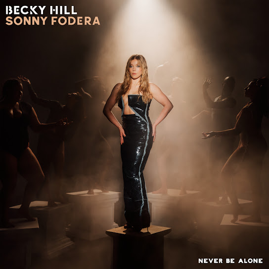 Becky Hill & Sonny Fodera – Never Be Alone