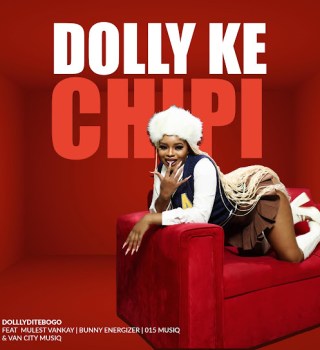 Dolly Ditebogo ft. Mulest Vankay, Bunny Energizer, 015 MusiQ & Van City MusiQ – Dolly Ke Chipi MP3 Download