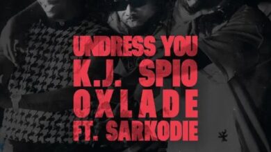 K.J Spio – Undress You Ft. Oxlade & Sarkodie