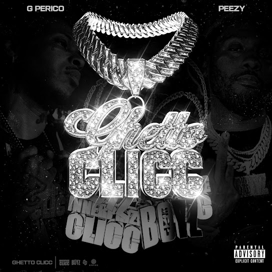 G Perico – Ghetto Clicc ft. Peezy & Steelz