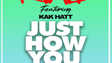 K.A.D, Kak Hatt – Just How You Like It