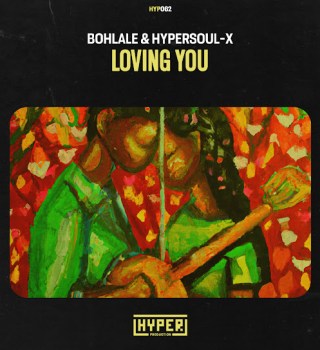 Bohlale ft. HyperSOUL-X – Loving You (Afro Mix) MP3 Download