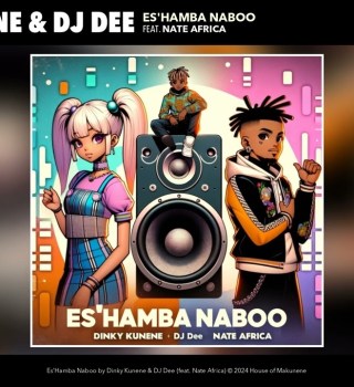 Dinky Kunene ft. DJ Dee & Nate Africa – Es'Hamba Naboo MP3 Download