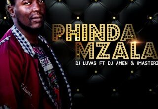 Dj Luvas ft. Dj Amen & Imasterz – Phinda Mzala MP3 Download