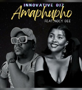 INNOVATIVE DJz ft. Nocy Dee – Amaphupho MP3 Download