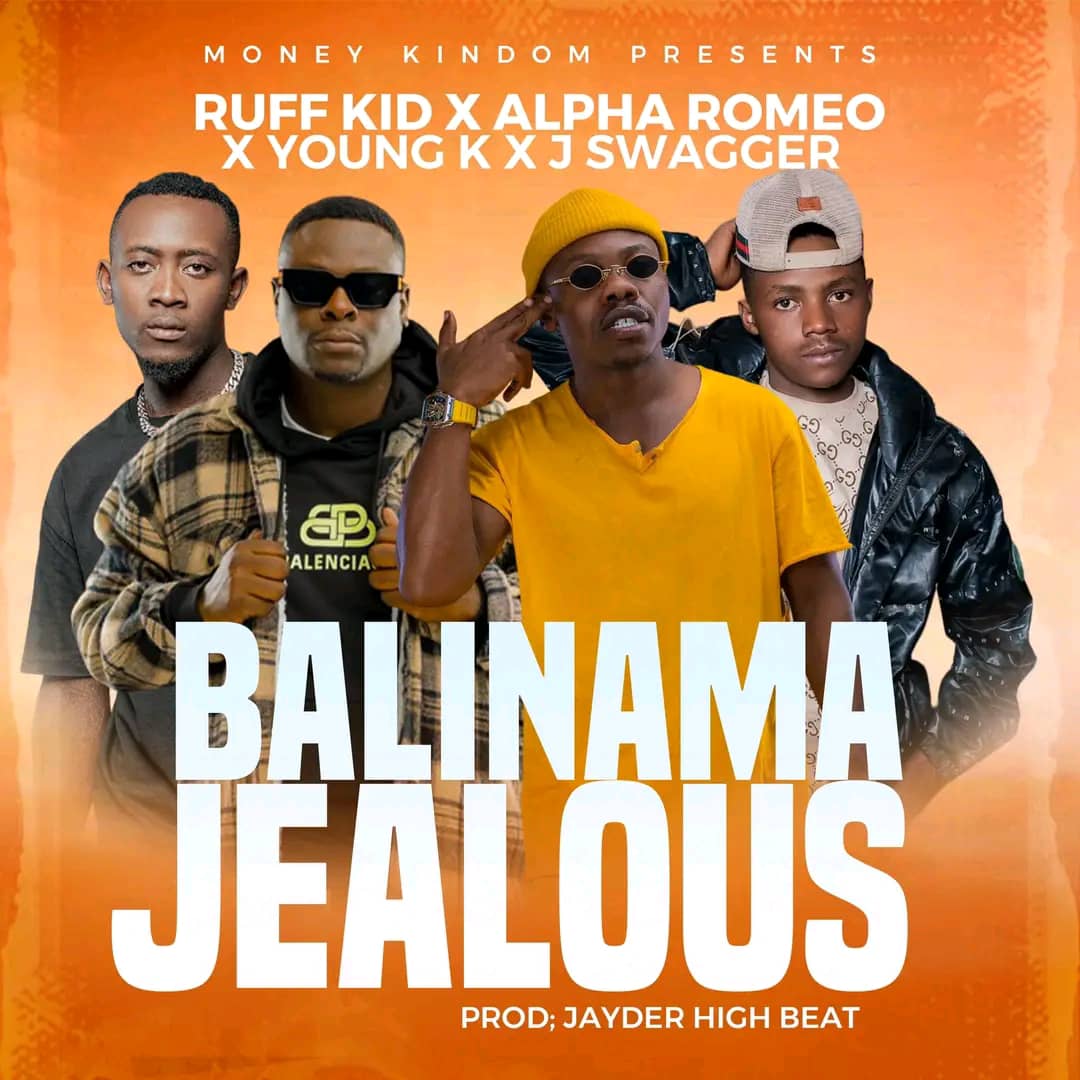 Ruff Kid ft. Alpha Romeo, Young K & J Swagger - Balinama Jealousy