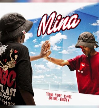 TitoM ft. Yuppe, Ceehle & Jaytone & Krispy K – Mina MP3 Download