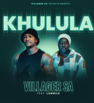 Villager SA ft. Lungile – Khulula MP3 Download