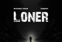 Wizard Chan – Loner ft. Joeboy