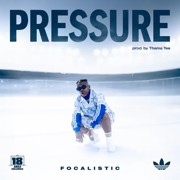 Focalistic ft. Thama Tee – Pressure