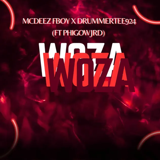 Mcdeez Fboy ft. DrummeRTee924 & Phigow Jrd – WOZA WOZA