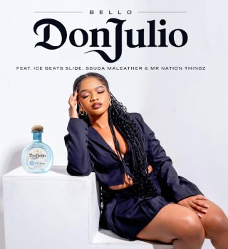 BELLO ft. Ice Beats Slide, Sbuda Maleather & Mr Nation Thingz – Don Julio