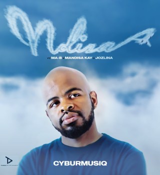 CYBURMUSIQ ft. MA-B, MANDISA KAY & JOZLINA – Ndiza