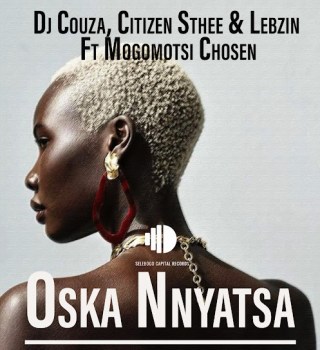 DJ Couza ft. Citizen Sthee, Lebzin & Mogomotsi Chosen – Oska Nnyatsa