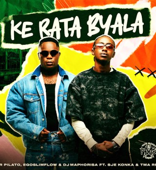 Mr Pilato ft. Ego Slimflow, DJ Maphorisa, SJE Konka & T.M.A_Rsa – Ke Rata Byala