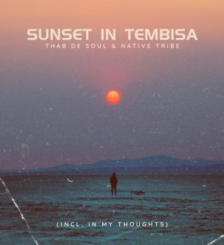 Thab De Soul ft. Native Tribe – Sunset In Tembisa