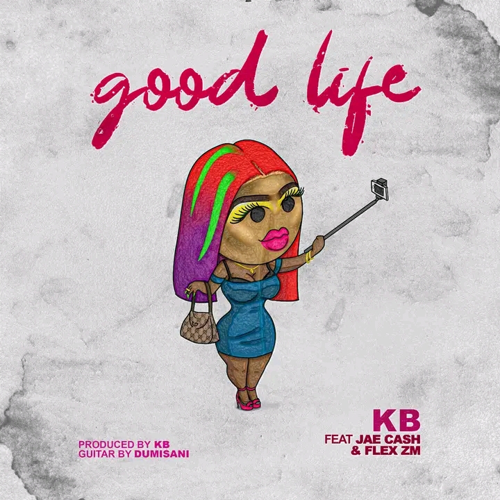 KB ft. Jae Cash & Flex Zm - Good Life