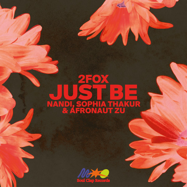 2fox ft. Nandi, Sophia Thakur & Afronaut Zu – Just Be