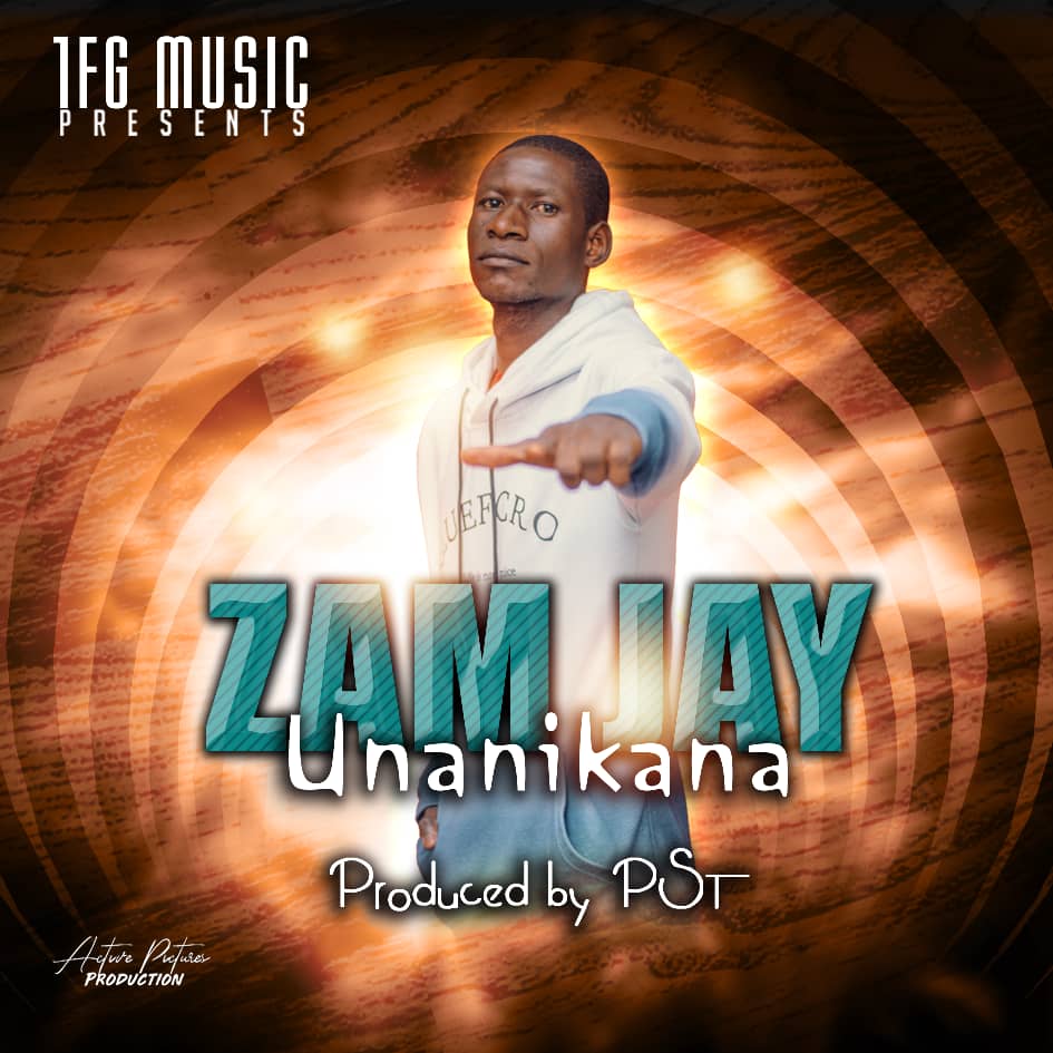 Zam Jay - Unanikana Mp3 Download
