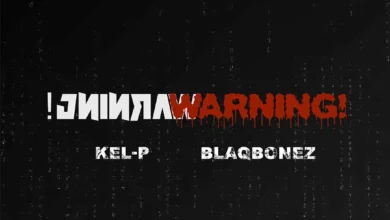 Kel-P – Warning! ft. Blaqbonez
