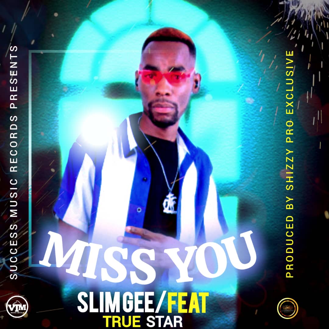 Slimgee ft. True Star - Miss You Mp3 Download