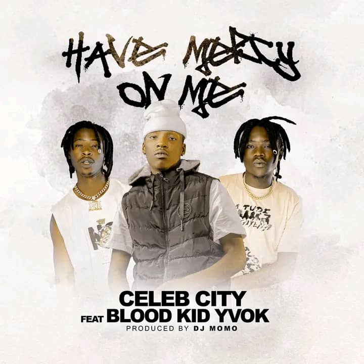 Celeb City ft. Blood Kid - Have Mercy On Me