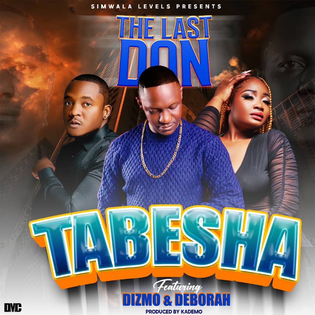 The Last Don ft. Dizmo & Deborah - Tabesha Mp3 Download