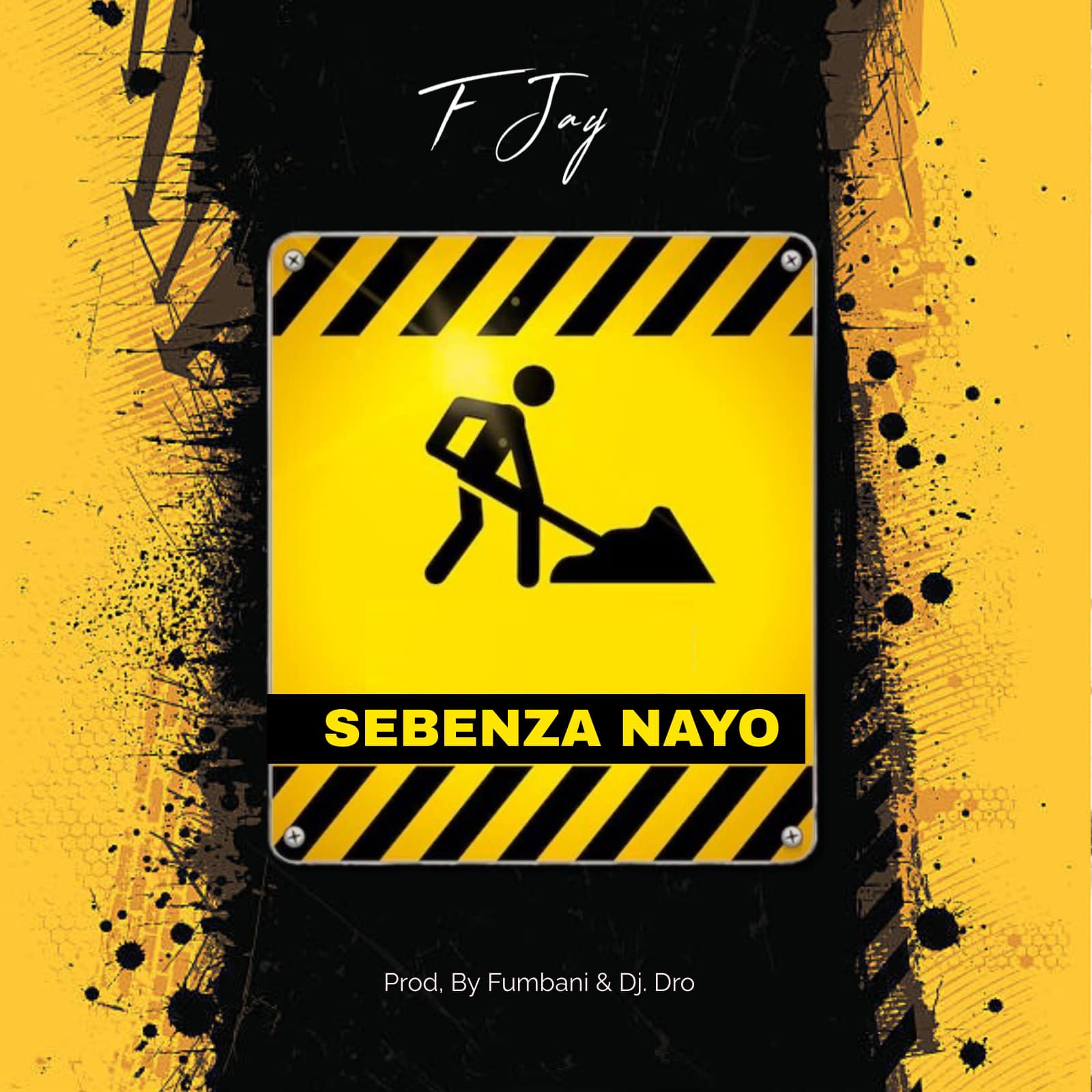 F Jay - Sebenza Nayo