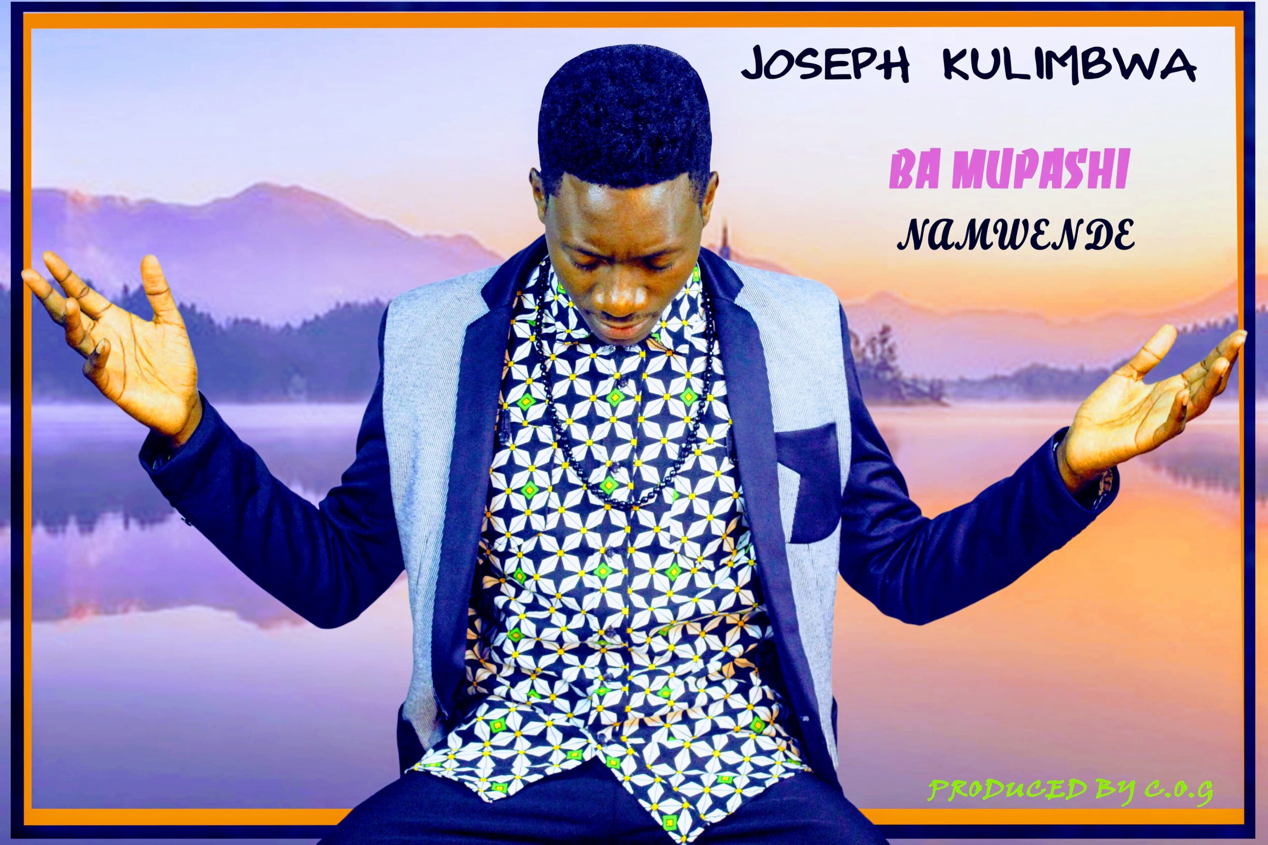 Joseph Kalimbwa - Ba Mupashi Namwende