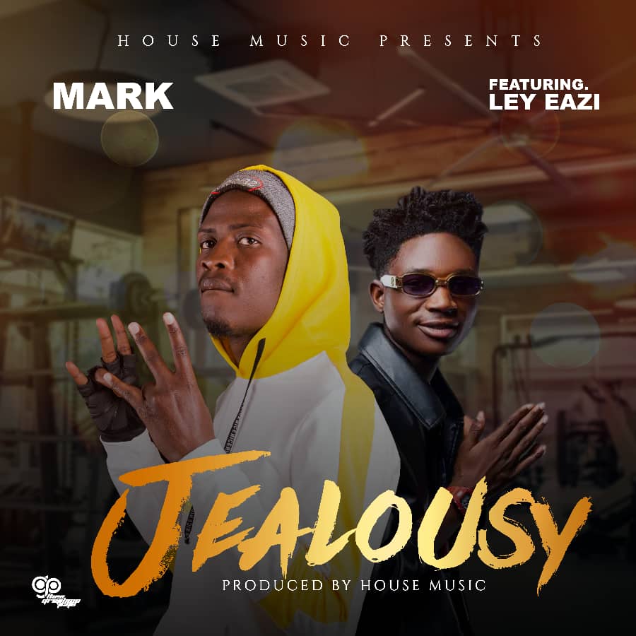 Mark ft. Ley Eazi - Jealousy