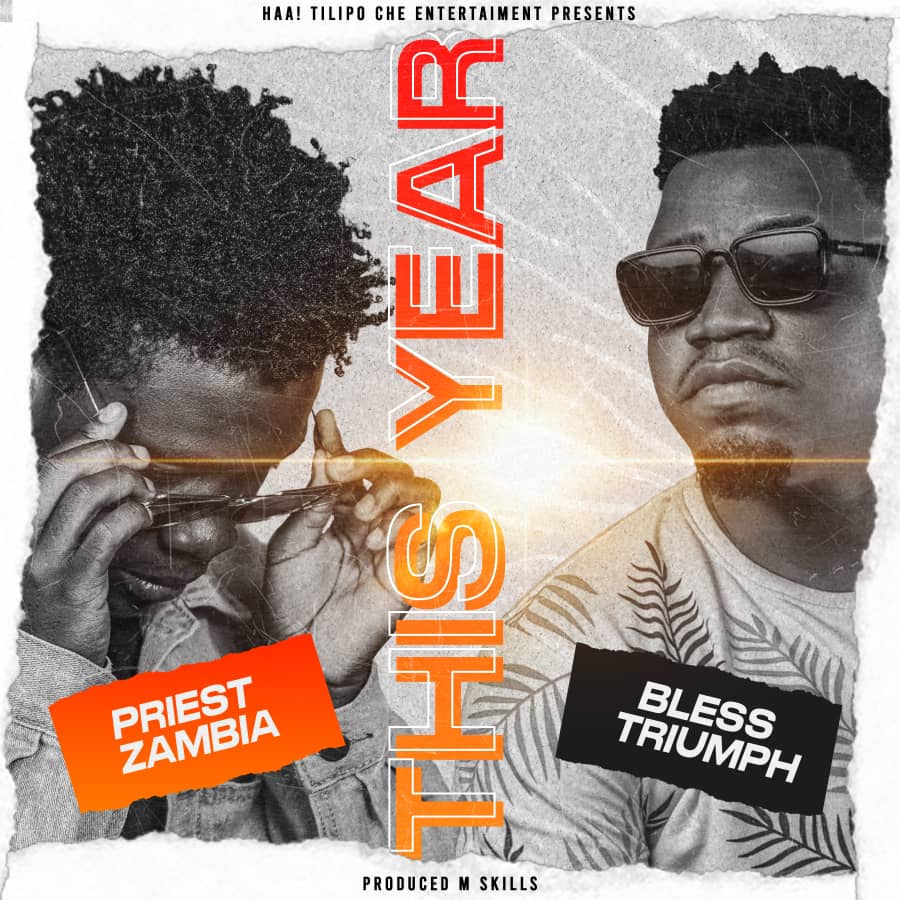 Priest Zambia ft. Bless Triumph - This Year