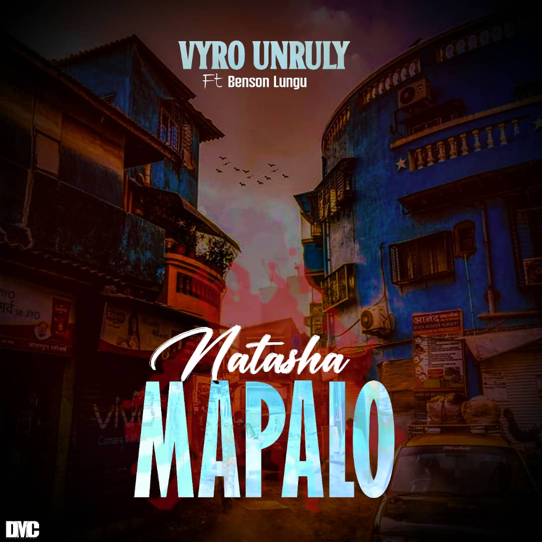 Vyro Unruly ft. Benson Lungu - Natasha Mapalo